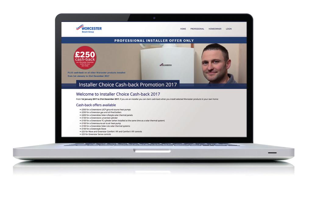 6 How to claim Claim online at: worcesterpromotions.co.uk Worcester, Bosch Group will not accept illegible invoices, handwritten invoices, delivery dockets or part payment receipts.