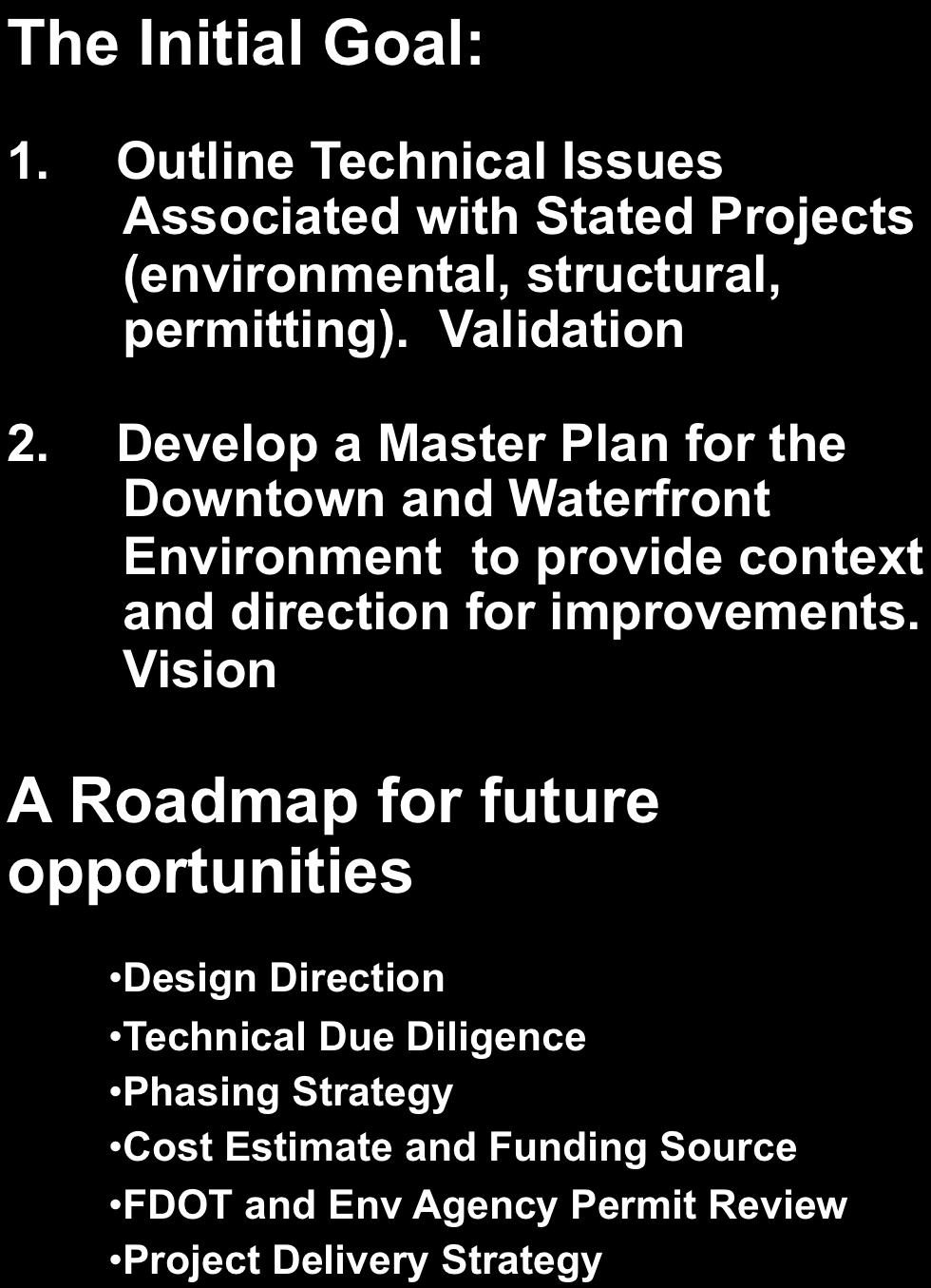 Project Objectives Cocoa Downtown Waterfront Master Plan The Initial Goal: 1.