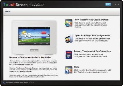 The TouchScreen Assistant TouchScreen Assistant may be downloaded at no charge at: www.goodmanthermostats.