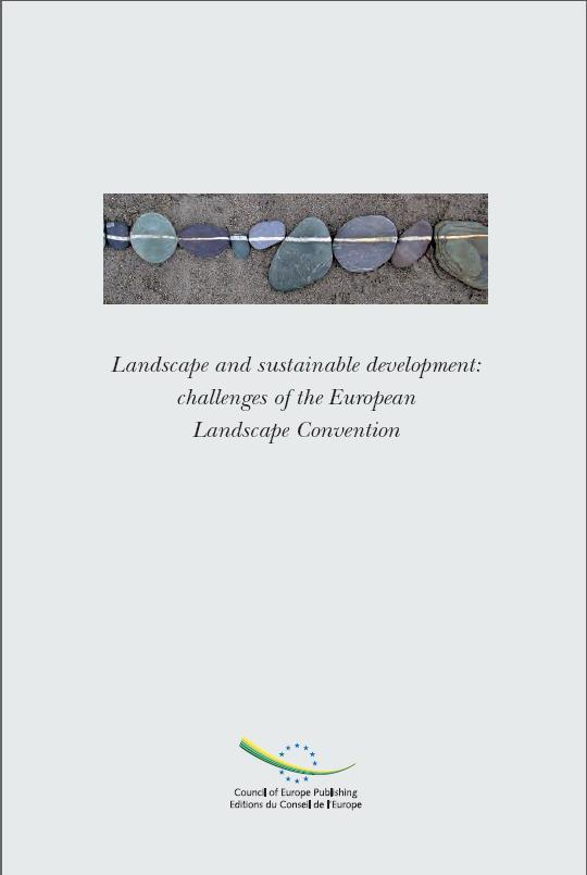 2.6. Thematic Reports on the implementation of the European Landscape Convention Landscape and sustainable development: challenges of the ELC - Integration of landscapes in international policies and