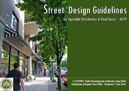 5. Street Design Guidelines / 33 rd, 31 st GBM Street Design Guidelines approved for immediate implementation, enforcement and uniform adoption by all the road owning agencies.