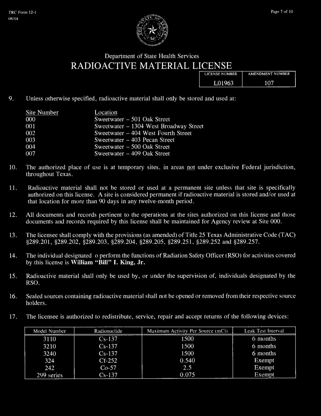 Radioactive material shall not be stored or used at a permanent site unless that site is specifically authorized on this license.
