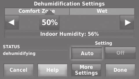 Adjusting dehumidification settings: commercial use This feature can control a dehumidifier or use your air conditioner to reduce humidity. 1. Touch MENU and select Dehumidification.