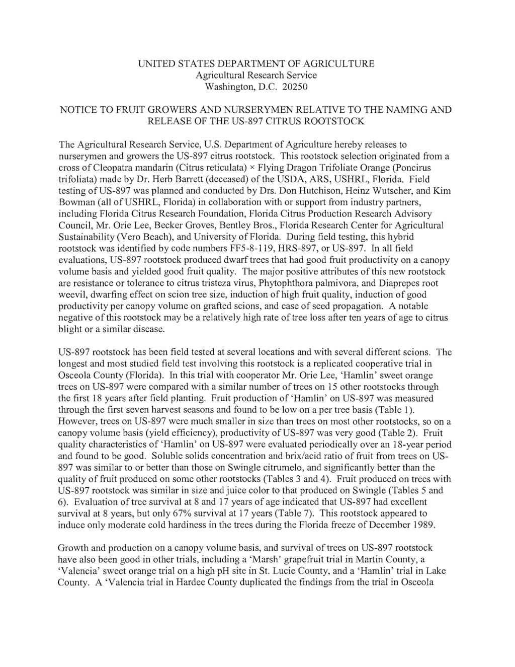 UNITED STATES DEPARTMENT OF AGRICULTURE Agricultural Research Service Washington, D.C. 20250 NOTICE TO FRUIT GROWERS AND 1\u~SERYMENRELATIVE TO THE NAMING ANTI RELEASE OF THE US-897 CITRUS ROOTSTOCK The Agricultural Research Service, U.