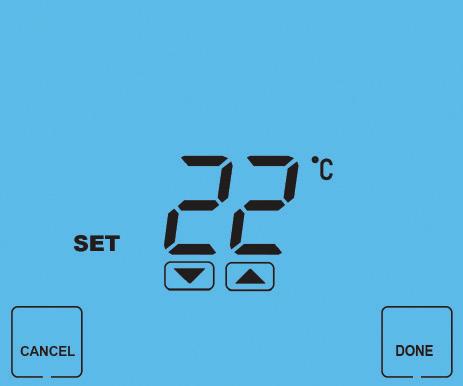 To cancel, press the bottom right corner of the display again for 10 secs. Temperature Control The keys under the temperature display allow you to adjust the set temperature.