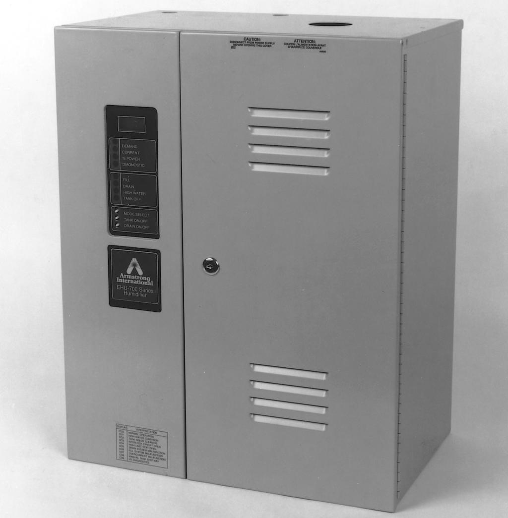 Bulletin 527-H Installation and Maintenance Series EHU-700 Humidifiers Please Read And Save These Instructions The Armstrong Series EHU-700 humidifier is an electronically controlled,