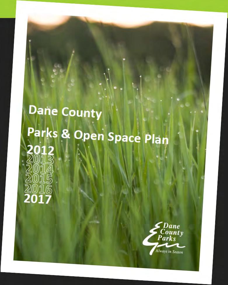 Dane County Park & Open Space Plan Updated every 5 years Addresses countywide