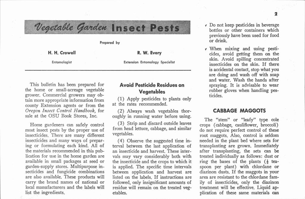 H. H. Crowell Entomologist This bulletin has been prepared for the home or small-acreage vegetable grower.