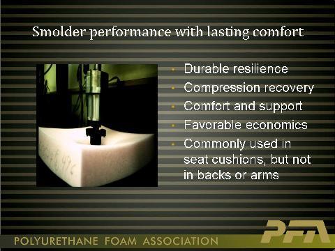 . In addition to providing a level of smolder ignition resistance, FPF also provides durable resilience and compression recovery characteristics combined with favorable economics.