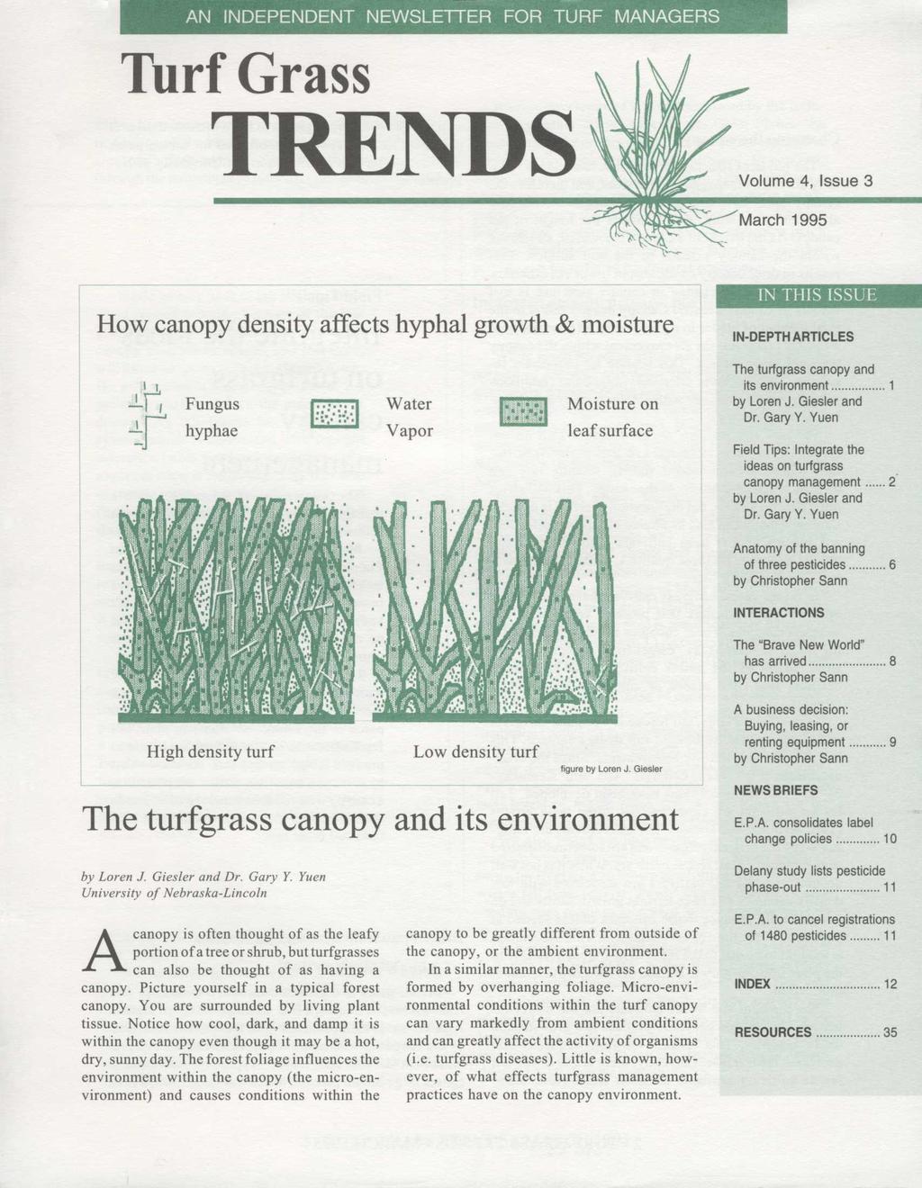 AN INDEPENDENT NEWSLETTER FOR TURF MANAGERS Turf Grass TRENDS Volume 4, Issue 3 March 1995 How canopy density affects hyphal growth & moisture IN THIS ISSUE IN-DEPTH ARTICLES / Fungus hyphae Water