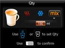 Water quantity settings Select the water quantity (QTY) setting in the menu then follow the screen prompts to set the hot, cold & ambient (mix) water quantities as shown below.