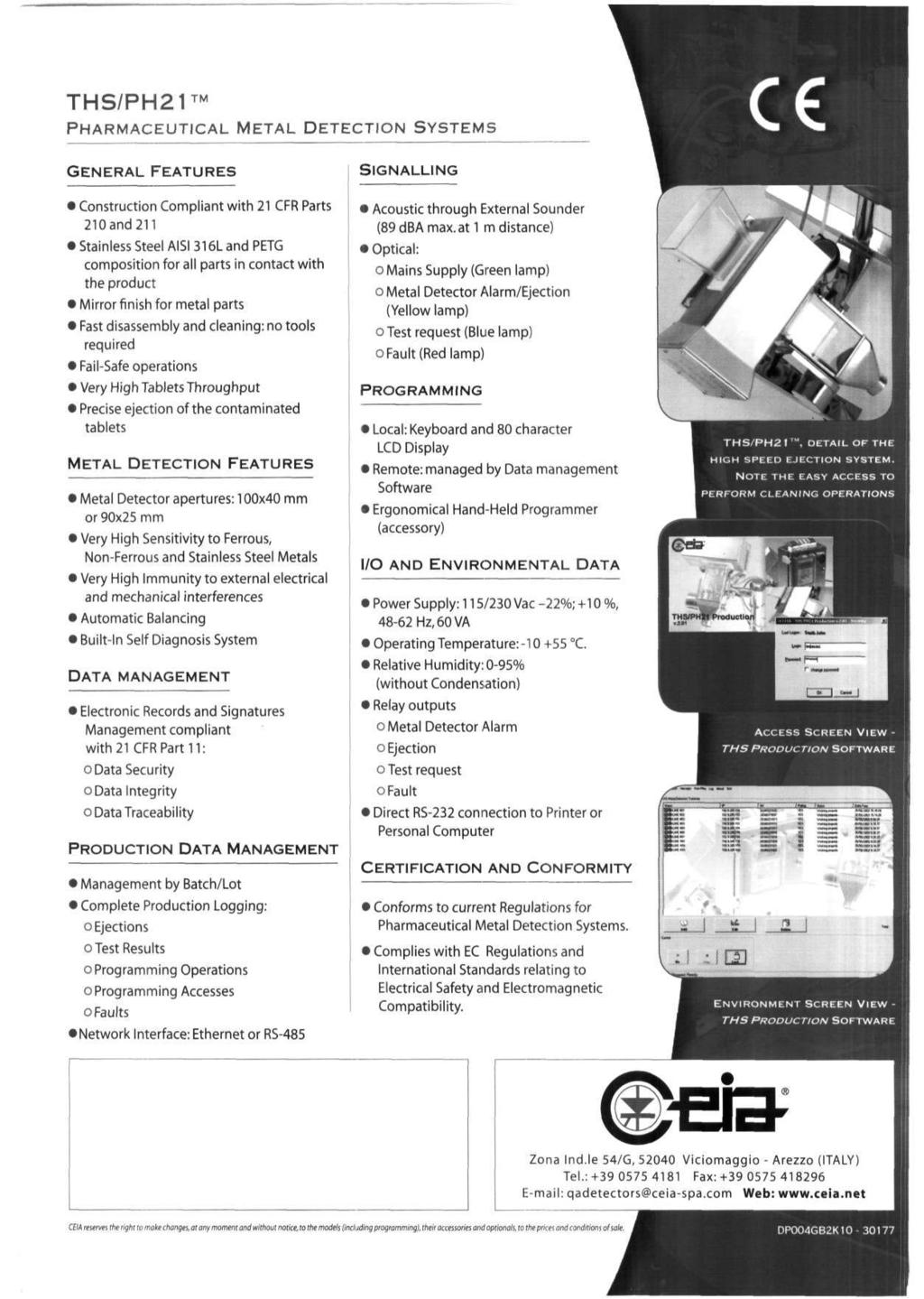THS/PH21 PHARMACEUTICAL METAL DETECTION SYSTEMS GENERAL FEATURES SIGNALLING Construction Compliant with 21 CFR Parts 210and211 Stainless Steel AISI 316L and PETG composition for all parts in contact