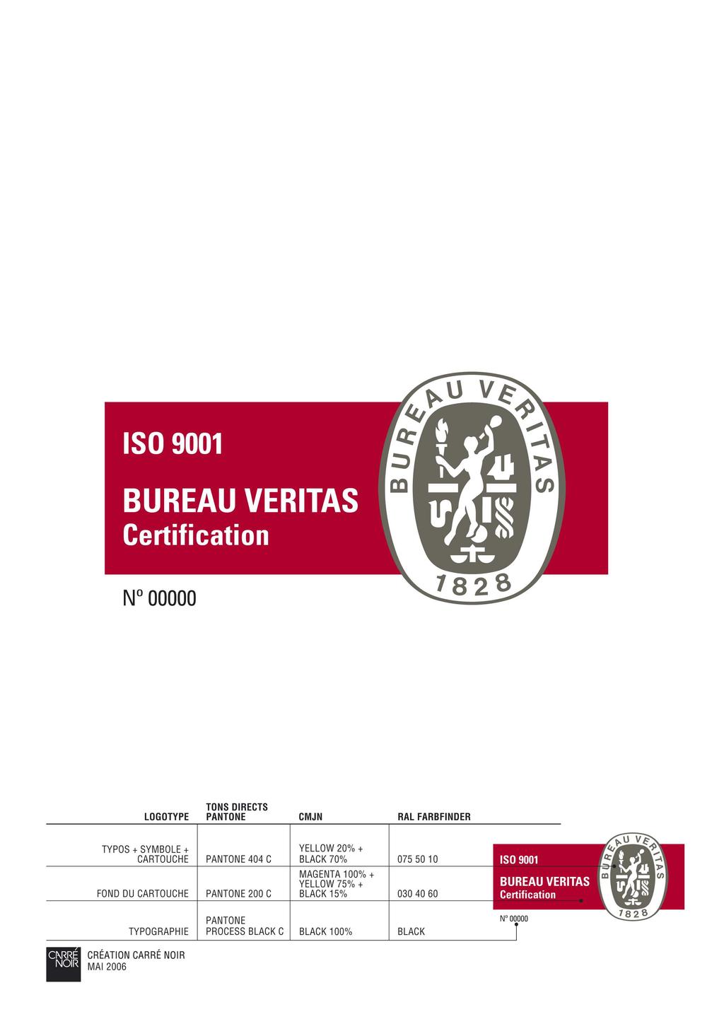 2 INTRODUCING THE CERTIFICATION MARK COLORS COLOR PRINTING The Bureau Veritas certification mark is printed in two colors: Pantone 404 C grey, Pantone 200 C red.