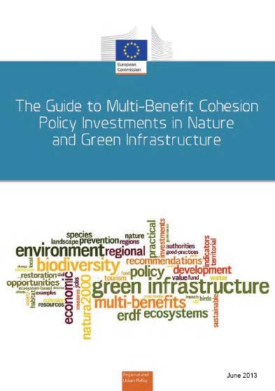 GI guidance The Commission will develop technical guidance setting out how Green Infrastructure will be integrated into the implementation of the main policies and their associated funding mechanisms