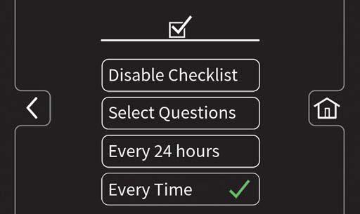 SUPERVISOR CONTROLS DISABLING / ENABLING THE PRE OPERATION CHECKLIST Disabling / enabling the Pre Operation checklist allows the Pre Operation checklist to be disabled if it is not necessary for the