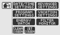 MENU SCREEN Access VACATION SETTINGS to activate the VACATION MODE Access FILTER MONITOR to review days of "fan run time." Access ADVANCED SETTINGS to configure the thermostat.