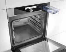 The tank is easily accessible and it can be replenished even after the cooking process has started, without interrupting it.