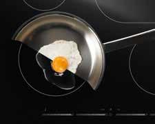 HOBS 47 Extremely easy to clean Since the induction hob is only heated underneath the pan and temperature adjustments are effective immediately, the danger of boiling or spilling over is minimal.