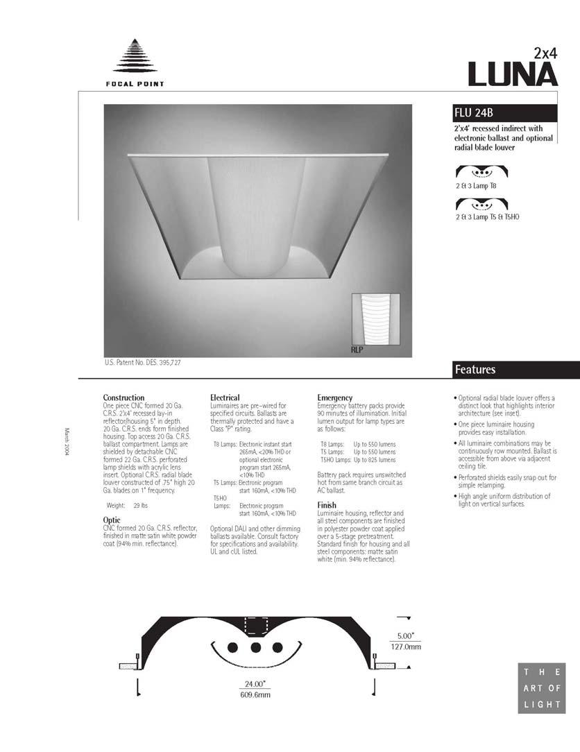 Recessed 2 x 4 Direct/Indirect Electrical: 108w Line Voltage per EE Lamp: (2) 54w T5HO, 3500 K (page 1 of 2) Source: Fluorescent Media Study, Special
