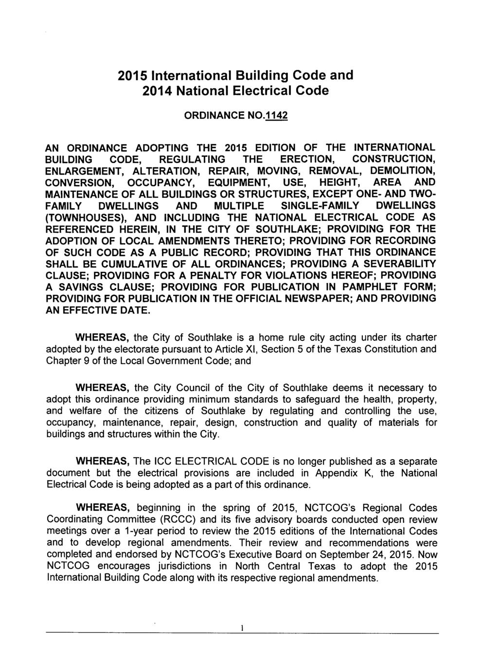 2015 International Building Code and 2014 National Electrical Code ORDINANCE NO 1142 AN ORDINANCE ADOPTING THE 2015 EDITION OF THE INTERNATIONAL BUILDING CODE REGULATING THE ERECTION CONSTRUCTION