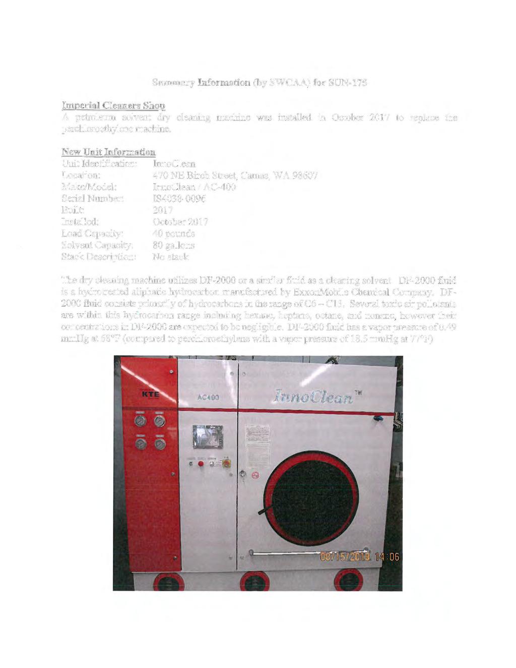 Summary Information (by SWCAA) for SUN-175 Imperial Cleaners Shop A petroleum solvent dry cleaning machine was installed m October 2017 to replace the perchloroethylene