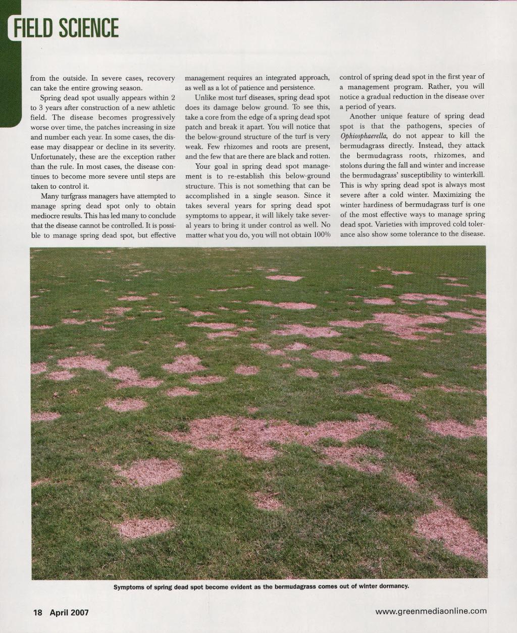 from the outside. In severe cases, recovery can take the entire growing season. Spring dead spot usually appears within 2 to 3 years after construction of a new athletic field.