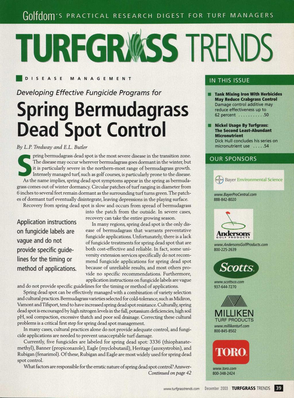 Golfdom S PRACTICAL RESEARCH DIGEST FOR TURF MANAGERS TRENDS I D I S E A S E M A N A G E M E N T Developing Effective Fungicide Programs for Spring Bermudagrass Dead Spot Control By L.P. Tredway and E.