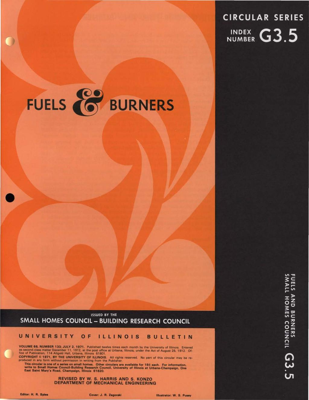 FUELS BURNERS UNIVERSITY 0 F ILLINOIS BULLETIN VOLUME 68, NUMBER 133; JULY 2, 1971. Publ ished twelve times each month by the Un1versity of Illinois. Entered as second-class matter December 1 1, 1912.