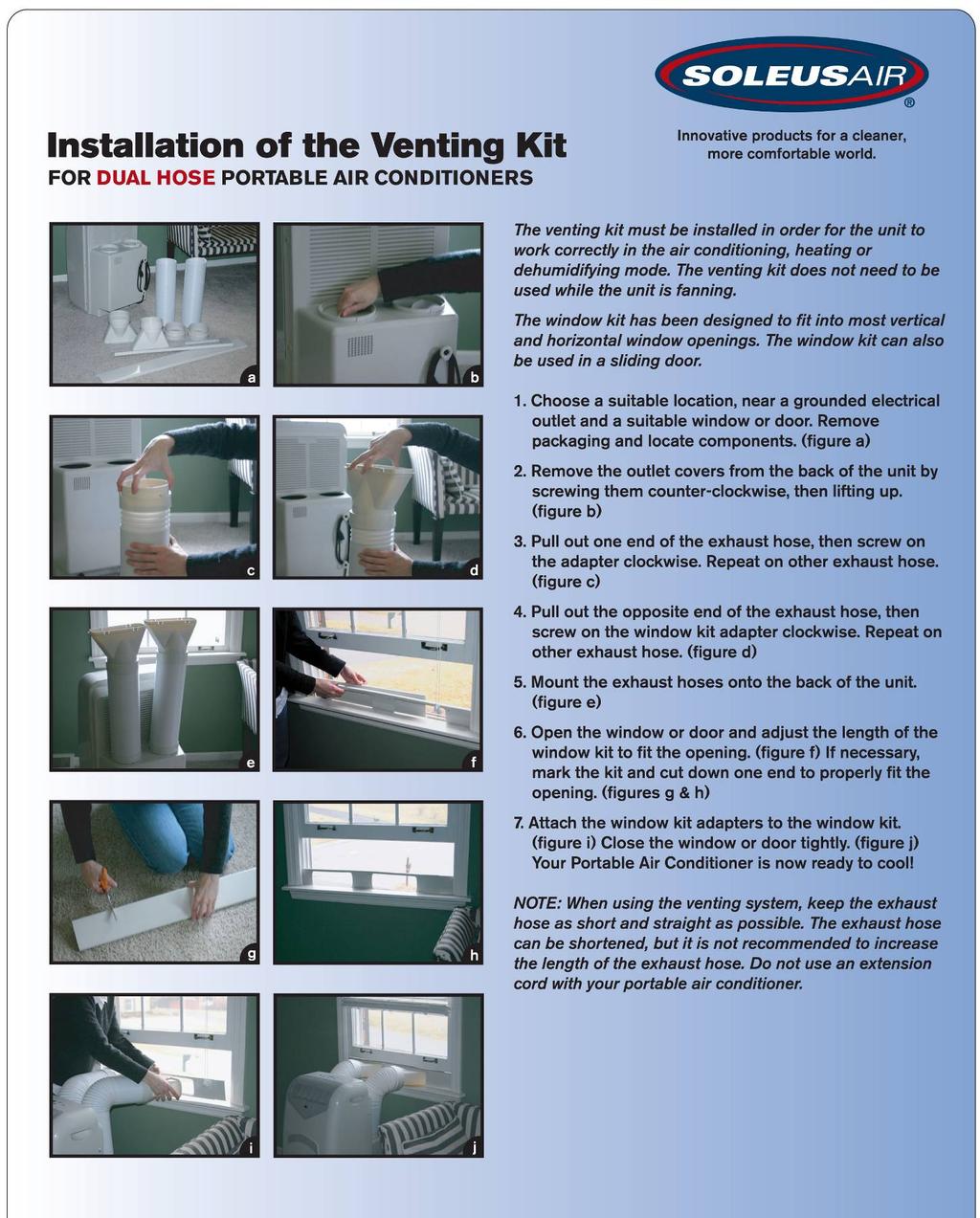 VENTING KIT INSTALLATION NOTE: The Portable Air Conditioner above may differ from the unit described in this