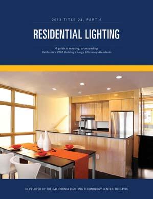 Learning Objectives Effectively apply the mandatory residential Title 24 Building Energy Efficiency Standards requirements specific to lighting.