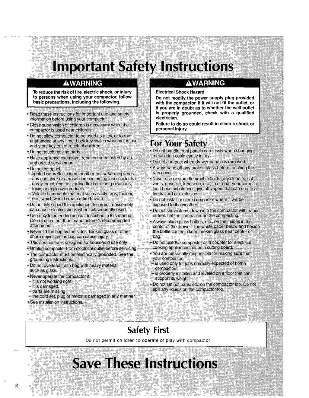 Important Safety Instructions AWARNING To reduce the risk of fire, electric shock, or injury to persons when using your compactor, follow basic precautions, including the following.