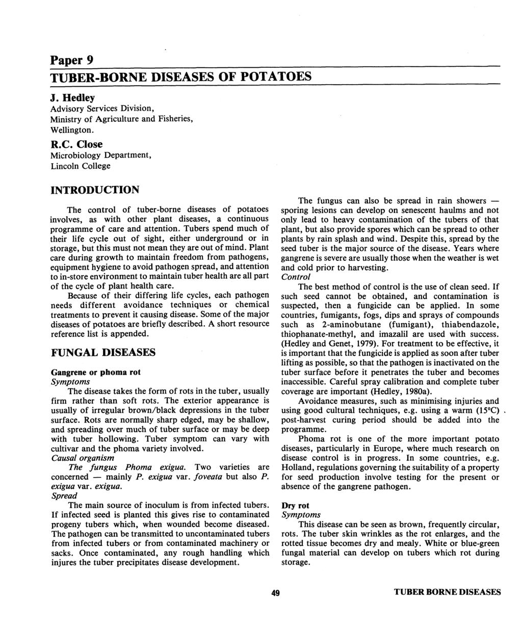 Paper 9 TUBER-BORNE DISEASES OF POTATOES J. Hedley Advisory Services Division, Ministry of Agriculture and Fisheries, Wellington. R.C.