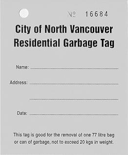 1105 RESIDENTIAL GARBAGE TAG SCHEDULE C A Residential Garbage Tag as set out below permits a garbage container to be picked up from a dwelling unit even though the garbage container limit has been