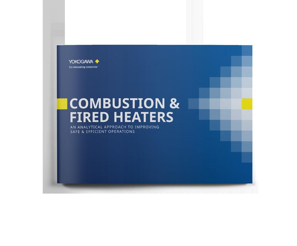 INTRODUCTION Combustion & Fired Heaters COMBUSTION & FIRED HEATERS Most refiners today recognize the need to run process heaters at their lowest level of excess oxygen (O2).