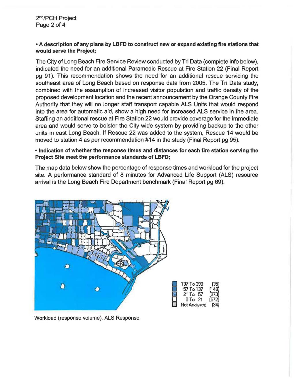 Page 2 of4 A description of any plans by LBFD to construct new or expand existing fire stations that would serve the Project; The City of Long Beach Fire Service Review conducted by Tri Data