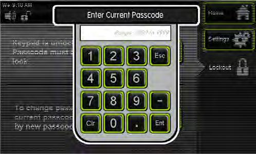 Press the (Lock Keypad) button. The Enter the Current Passcode Keypad screen will appear.