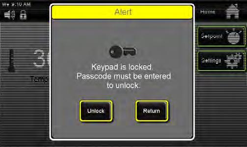 button is pressed, the screen will change back to the Home To un-lock the touchscreen, From the previous Alert Keypad is