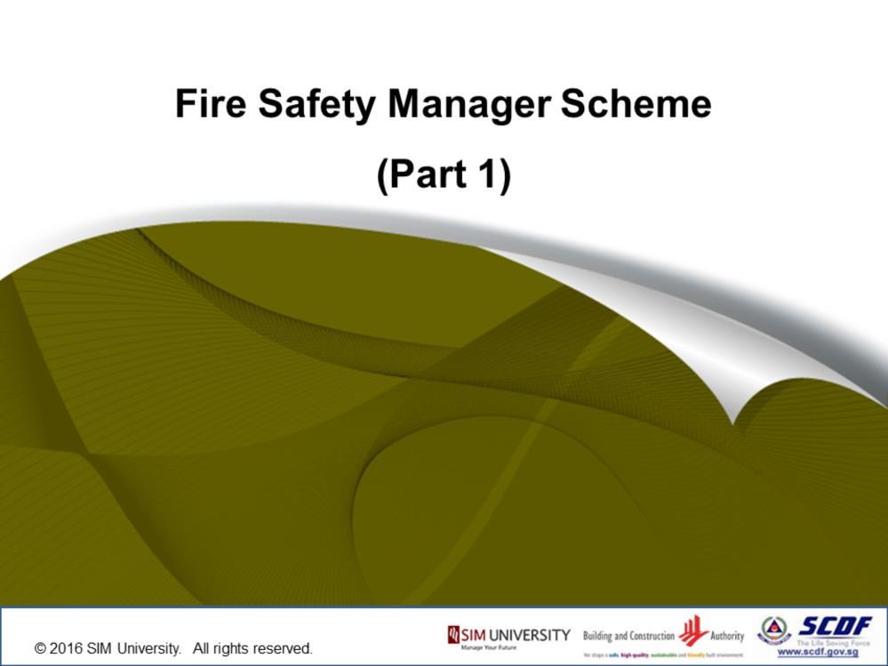 Hi everybody, Welcome back again. This topic discusses the Fire Safety Managers Scheme of Work implemented under the Fire Safety Act and the Fire Safety Managers Regulations.