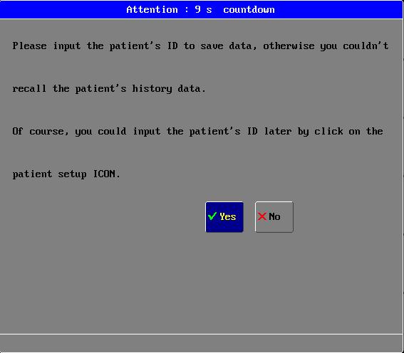 Figure 28: Prompt window for input patient ID The above window will be automatically closed in count down 10 seconds.