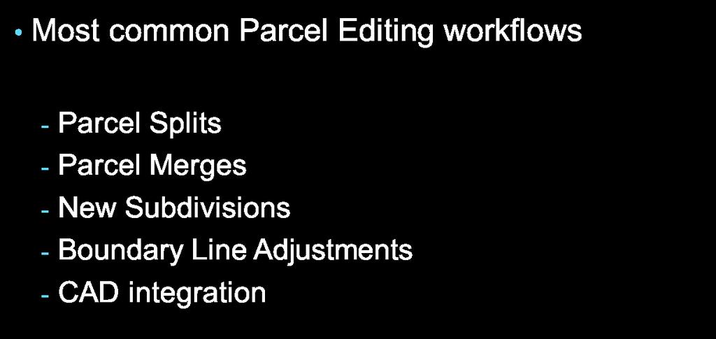 Parcel Editing Workflows Utilizing
