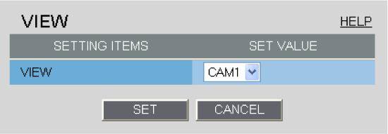 Configuring Monitoring Conditions In [VIEW], select CAM1 or CAM2 and then configure the monitoring conditions by clicking each menu item in the sub menu.