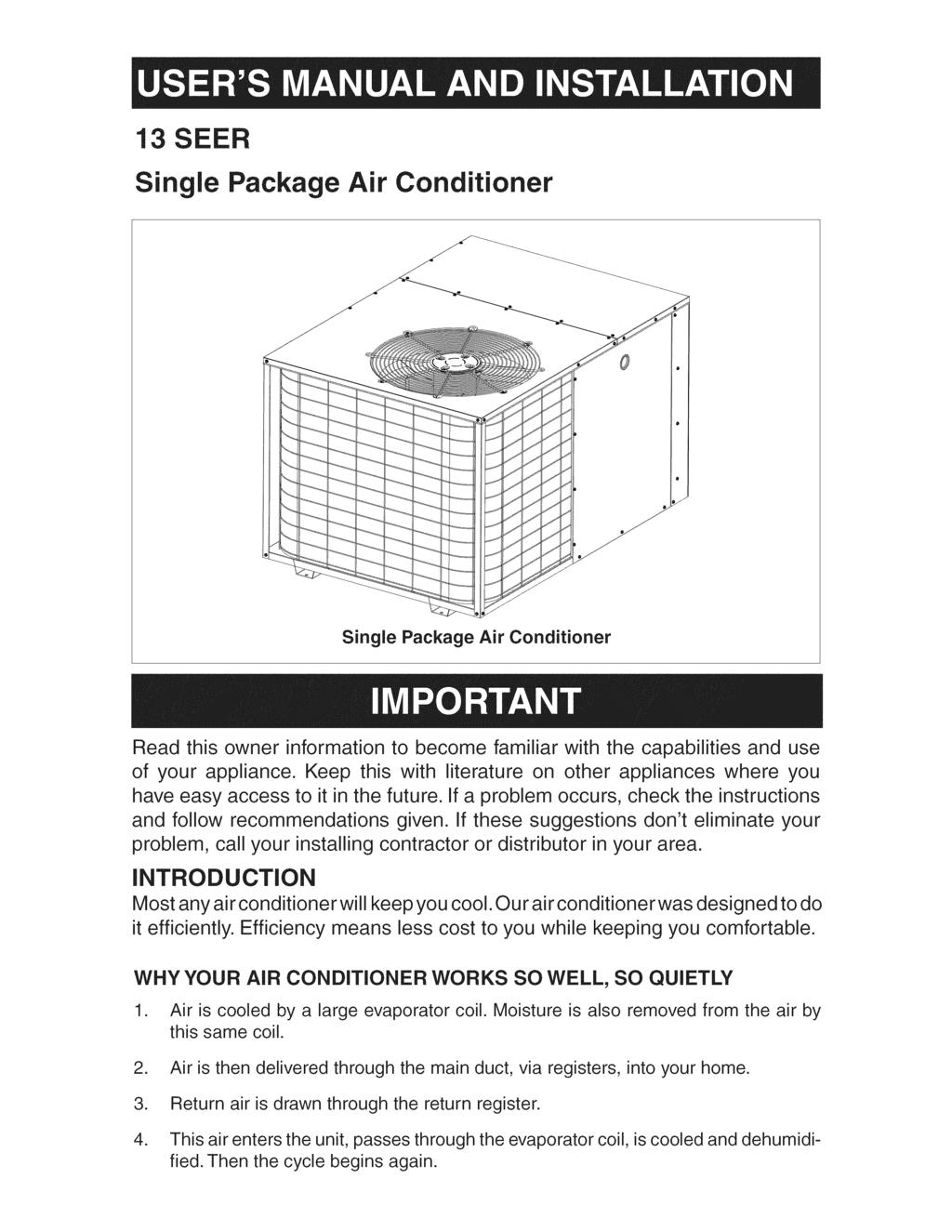 13 SEER Single Package Air Conditioner Single Package Air Conditioner Read this owner information to become familiar with the capabilities and use of your appliance.