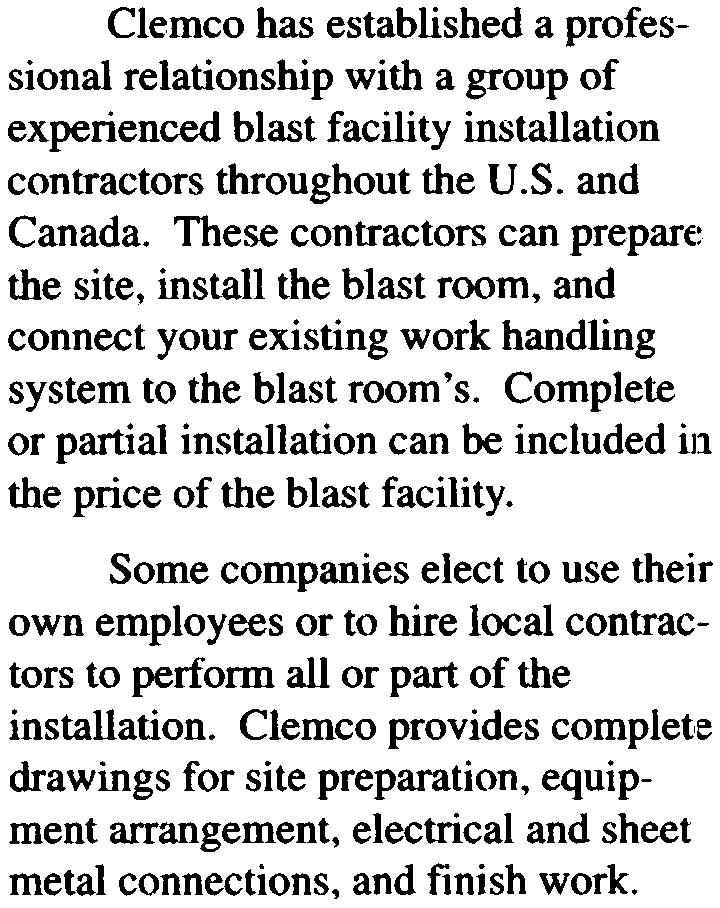 12 ta Clemco has established a professional relationship with a group of experienced blast facility installation contractors throughout the U.S. and Canada.