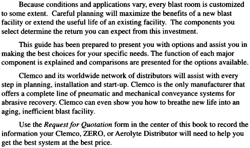 2 m Because conditions and applications vary, every blast room is customized to some extent.