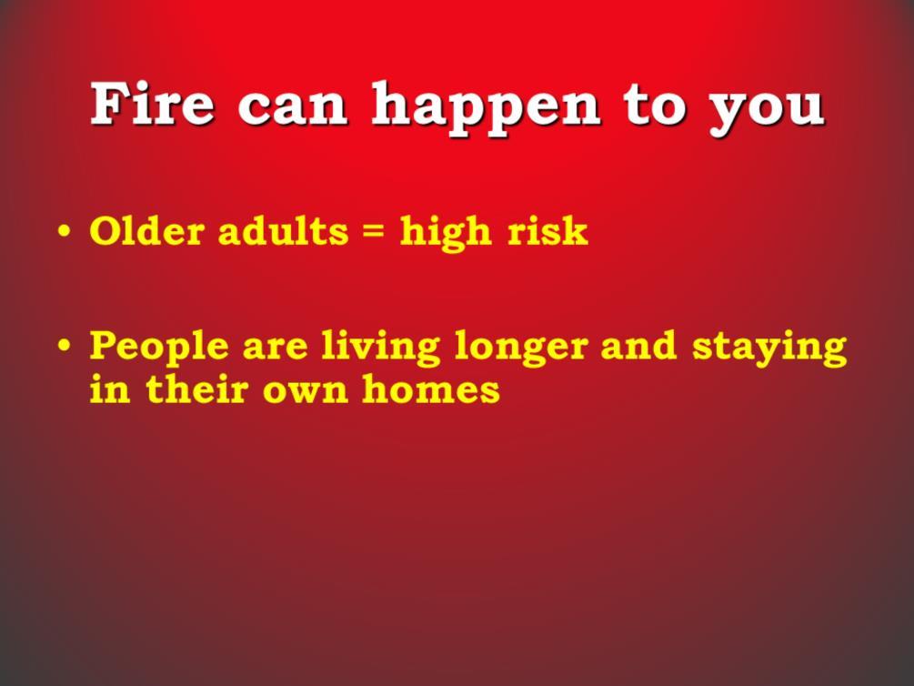 Why is fire safety so important to older adults?