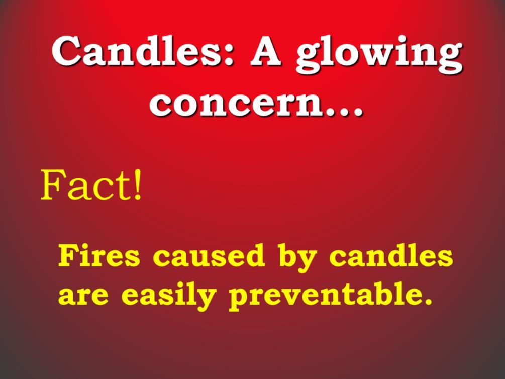 Q: Does anyone burn candles in their homes?