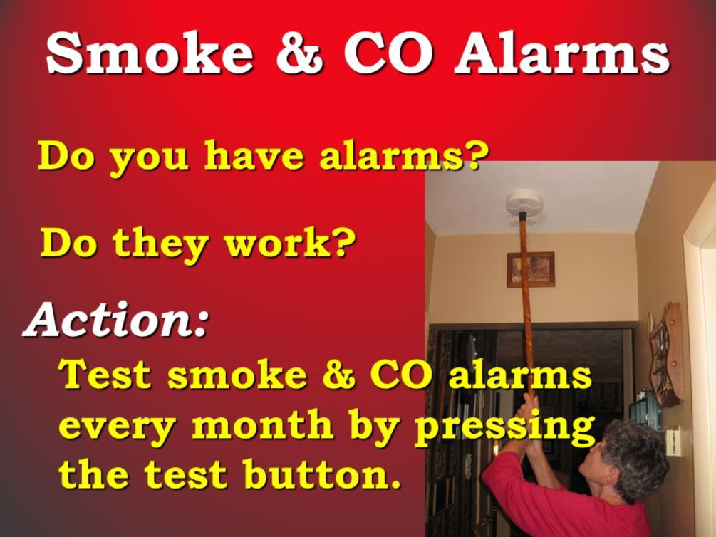 Make sure you have the appropriate number of smoke & CO alarms installed in your home.