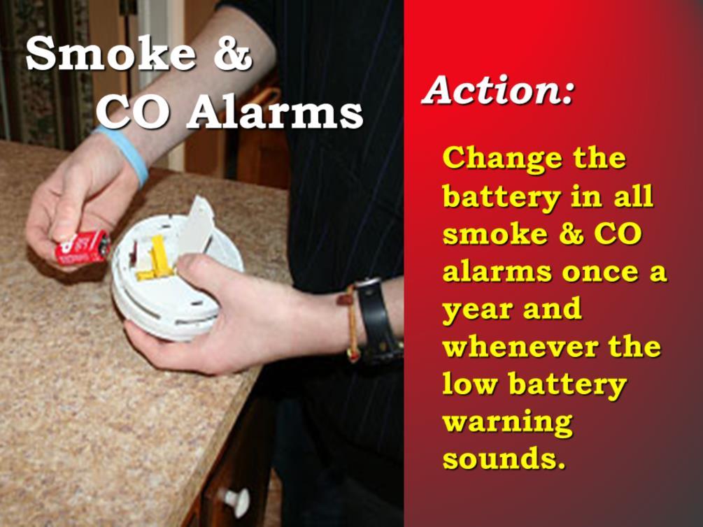 Q: Can anyone tell me how often you should change the batteries in your smoke and CO alarms?