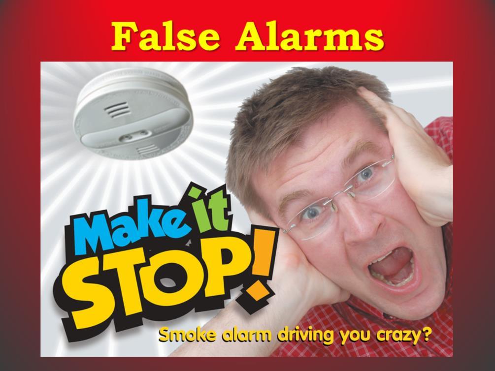 Smoke alarms can be irritating if you have many false alarms.