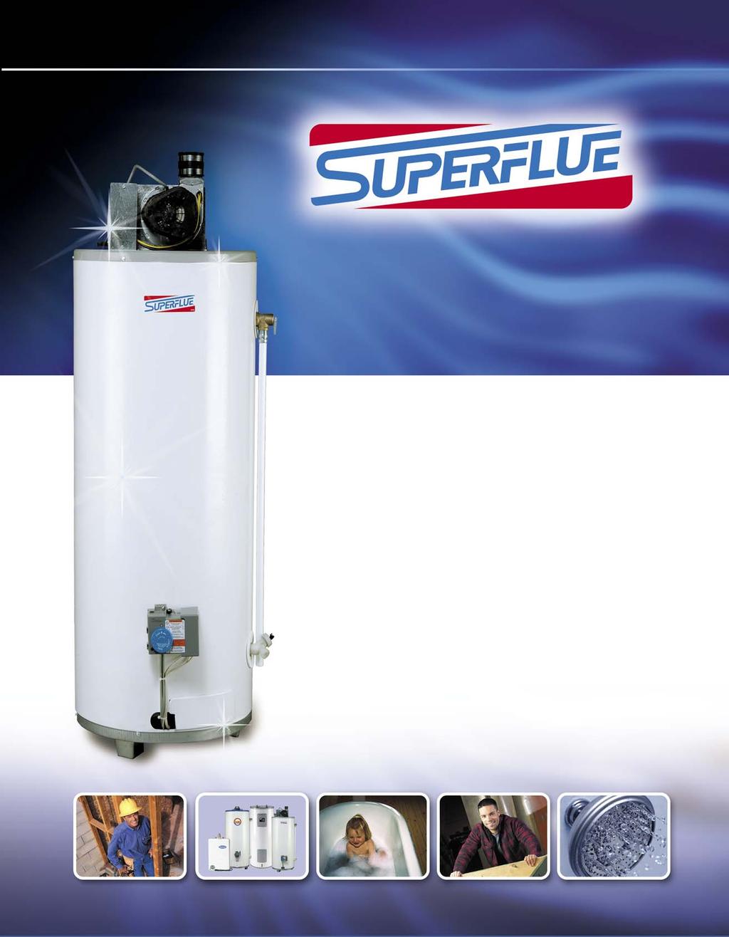 Superior, ultra-quiet power vent water heaters Give your customers ultimate satisfaction with endless hot water, quiet operation, reliability and performance that comes from more than 150 years in